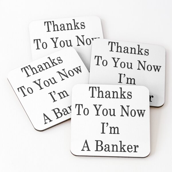 Item preview, Thanks To You Now I'm A Banker designed and sold by supernova23.