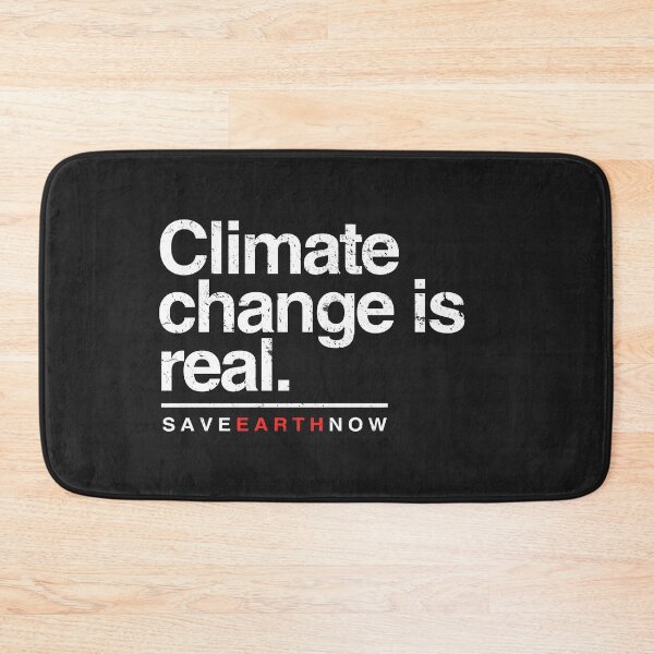 Item preview, Climate Change Is Real Design. Save Earth Now Tee. designed and sold by PackAPunch.