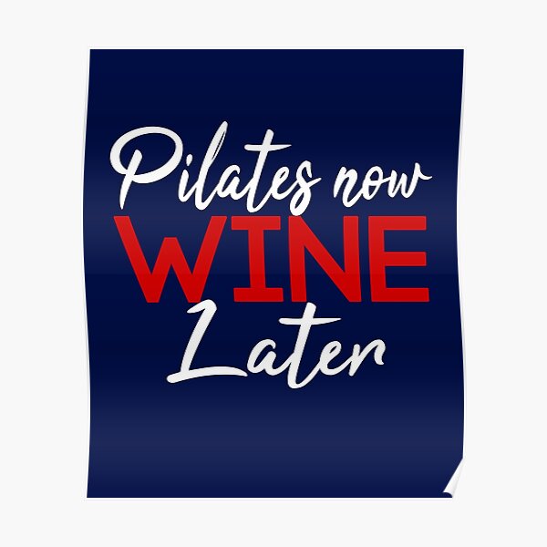 Pilates Now Wine Later Poster