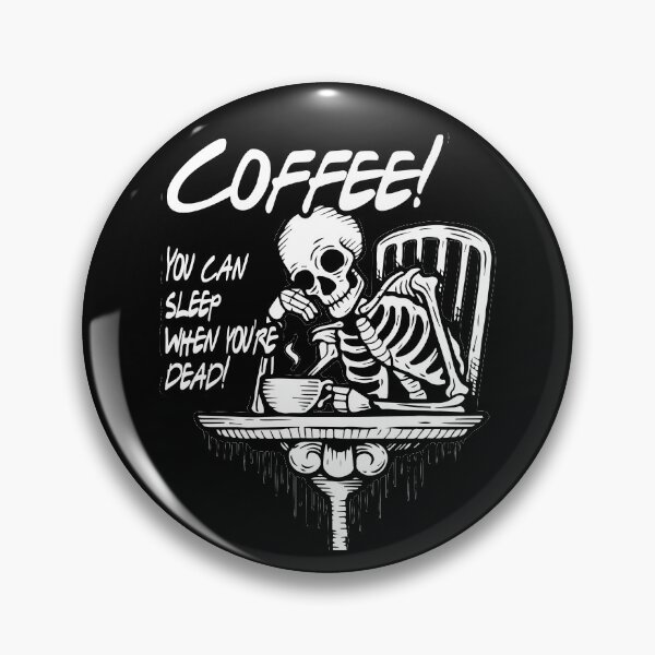 Artikelvorschau, Kaffee! Du kannst schlafen wenn du tot bist! entworfen und verkauft von Josué Leal.
