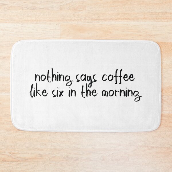 Item preview, Nothing says coffee like 6 AM designed and sold by ThingsShop.