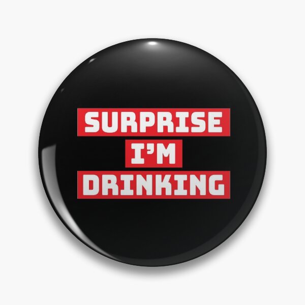 Item preview, Surprise I'm drinking  designed and sold by ElevenVoid.