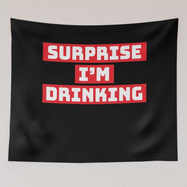 Item preview, Surprise I'm drinking  designed and sold by ElevenVoid.