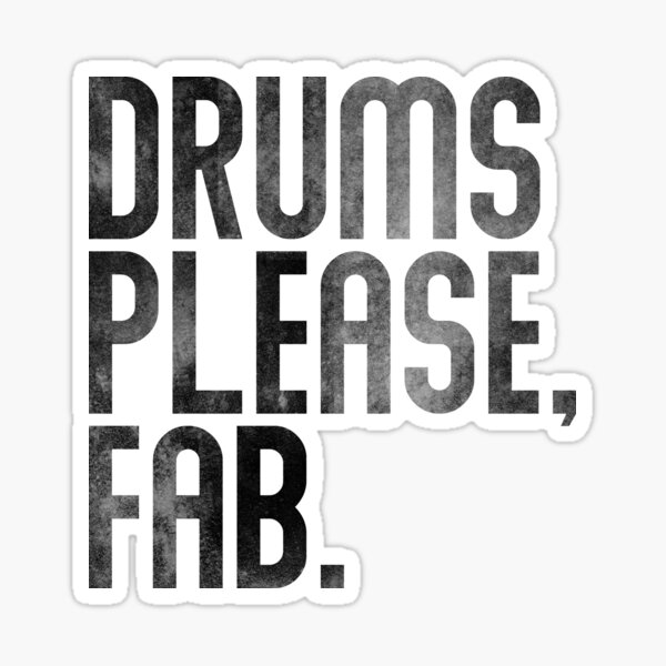"Drums Please Fab" Sticker for Sale by tcorts Redbubble