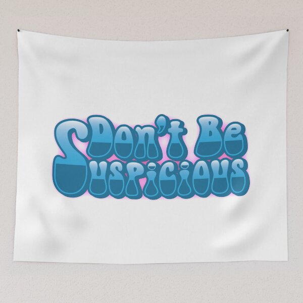 Item preview, Don't Be Suspicious designed and sold by ibShelbys.
