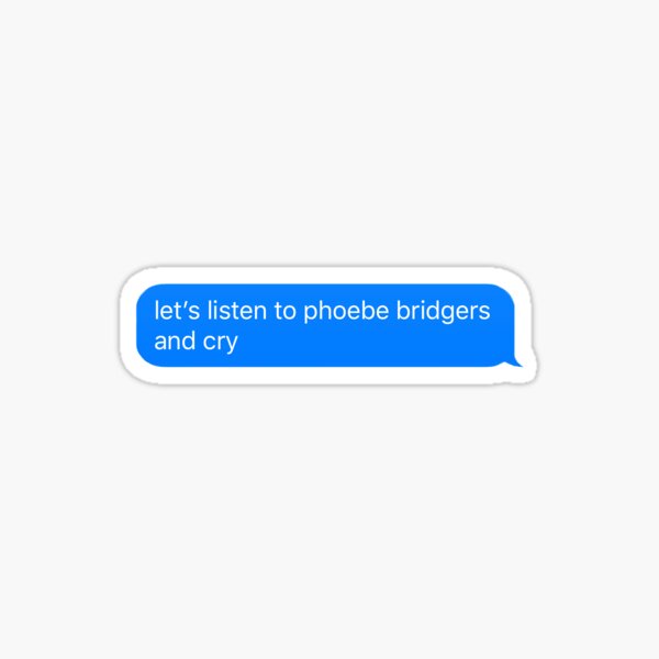 listen to phoebe bridgers and cry text Sticker