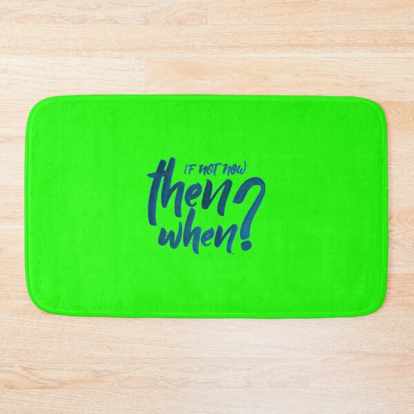 Item preview, If not now then when? designed and sold by RAJUBARHOI123.