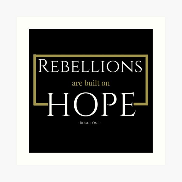 "Rebellions Are Built On Hope" Art Print