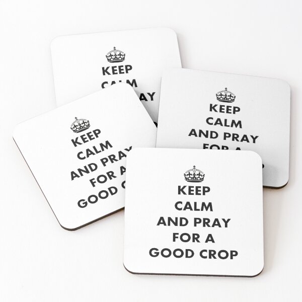Item preview, Keep Calm and Pray For a Good Crop designed and sold by taiche.