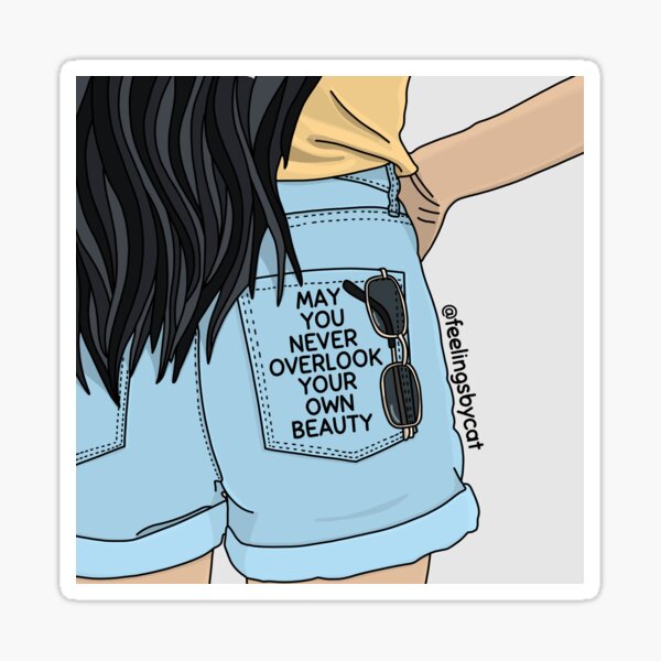 May You Never Overlook Your Own Beauty Girl with Jeans Sticker