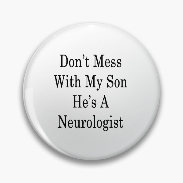 Item preview, Don't Mess With My Son He's A Neurologist designed and sold by supernova23.