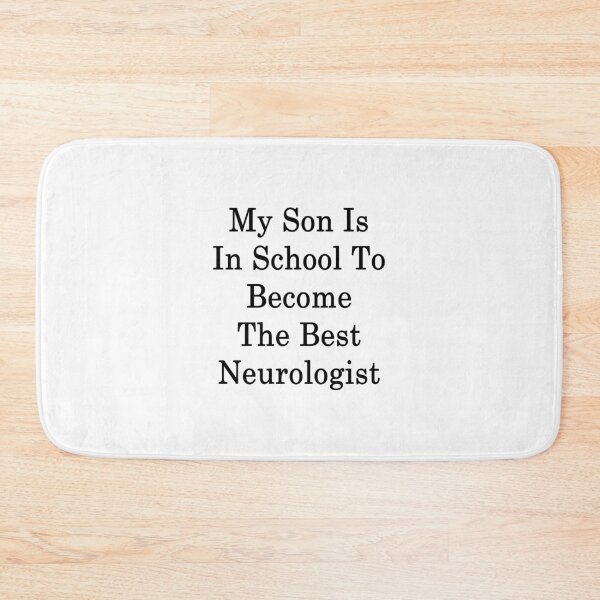 Item preview, My Son Is In School To Become The Best Neurologist  designed and sold by supernova23.