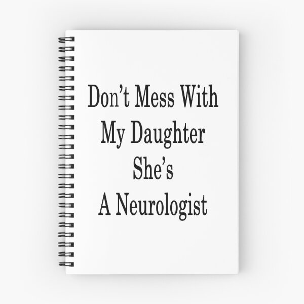 Item preview, Don't Mess With My Daughter She's A Neurologist    designed and sold by supernova23.