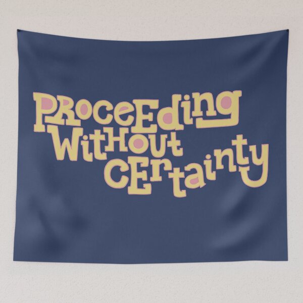Item preview, Proceeding Without Certainty  designed and sold by Alexandra Jones.