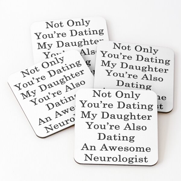 Item preview, Not Only You're Dating My Daughter You're Also Dating An Awesome Neurologist  designed and sold by supernova23.