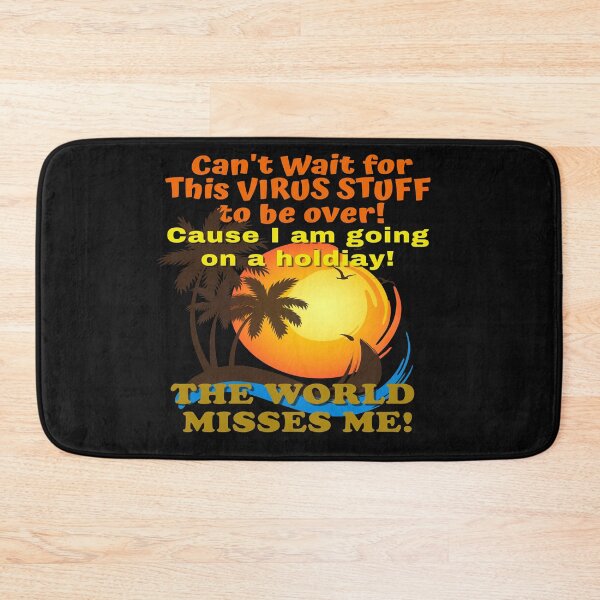Item preview, Can’t Wait for This Virus Stuff to be over! Cause I am going on a Holiday! designed and sold by JOHNC1.
