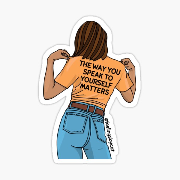 The Way You Speak To Yourself Matter Girl Sticker