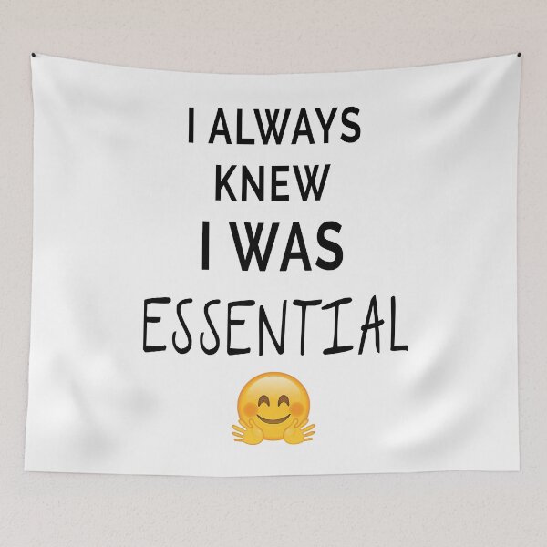 Item preview, I Always Knew I Was Essential designed and sold by zeqira.