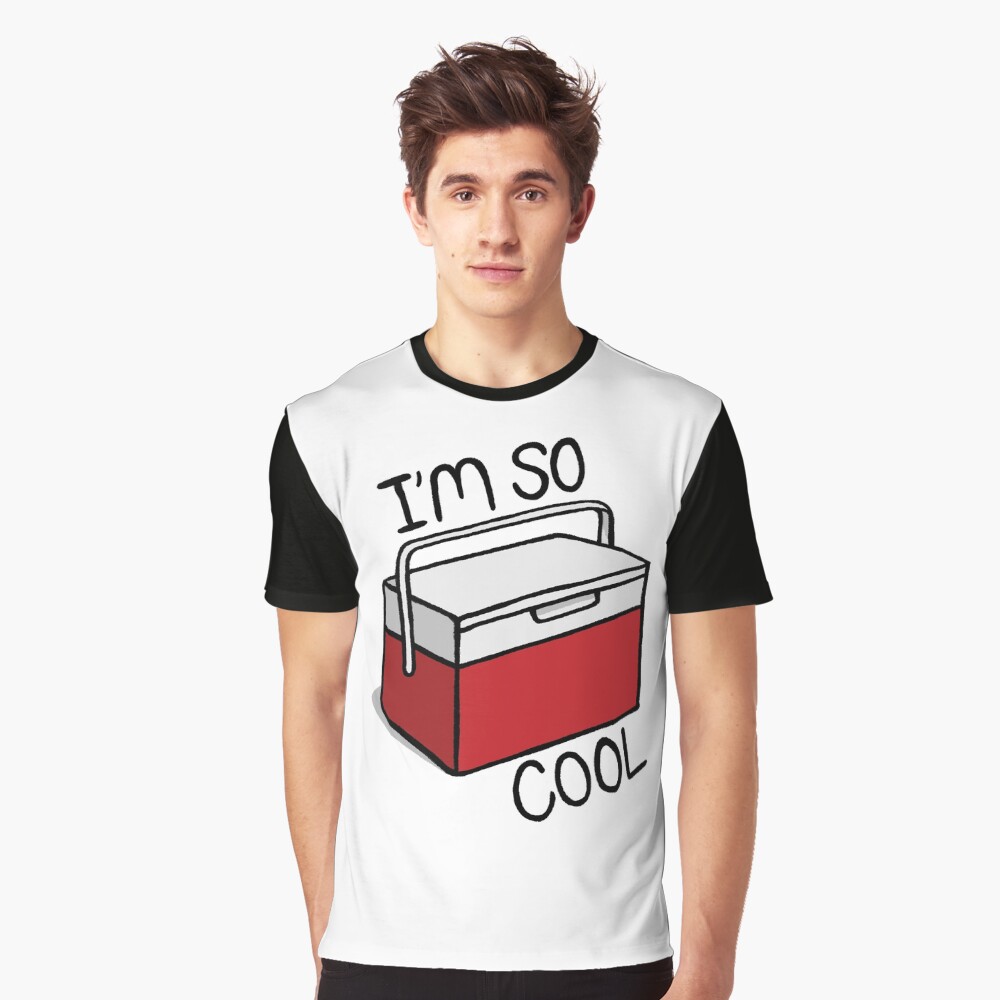 I'm so cool Graphic T-Shirt