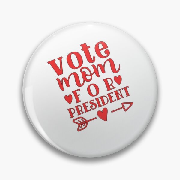 Item preview, Vote Mom for President  designed and sold by PaperDreamPod.
