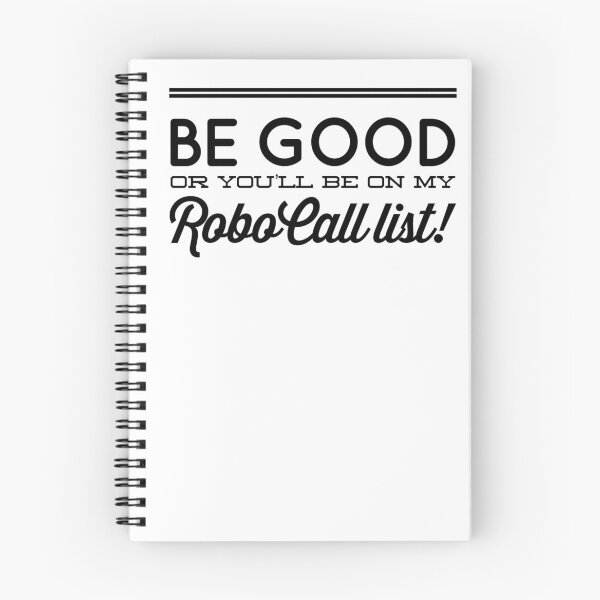 Item preview, Be Good Or You'l Be On My Robo Call List! designed and sold by OfferHeat.