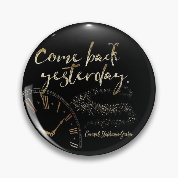 Item preview, Come back yesterday. - Caraval designed and sold by literarylifeco.