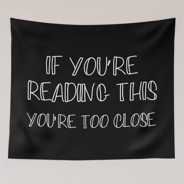 Item preview, If You're Reading This You're Too Close | Quarantine  designed and sold by NobodysHero.