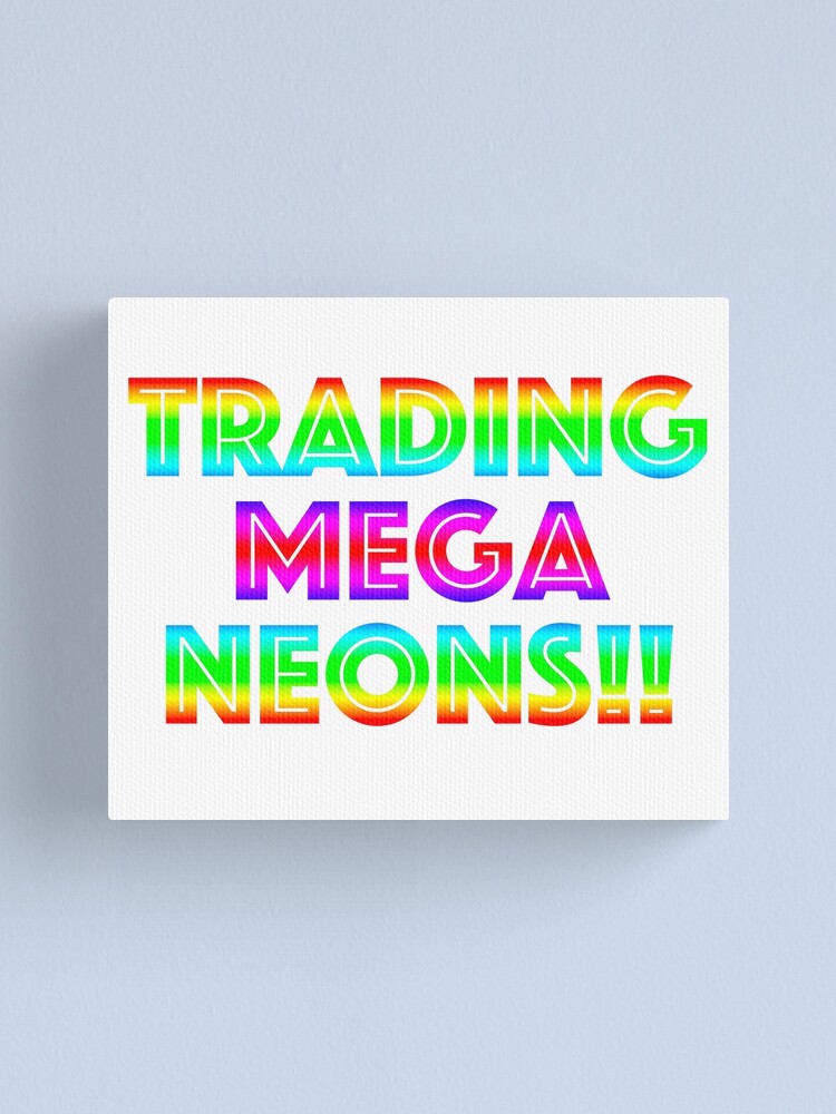 Roblox Trading Mega Neons Adopt Me Canvas Print By T Shirt Designs Redbubble - roblox trade mega neons adopt me postcard by t shirt designs redbubble