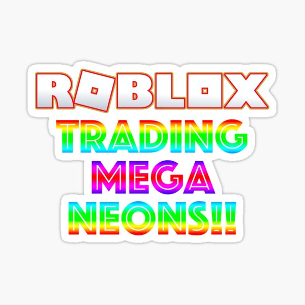 Roblox Adopt Me Trading Mega Neons Sticker By T Shirt Designs Redbubble - roblox trading in adopt me