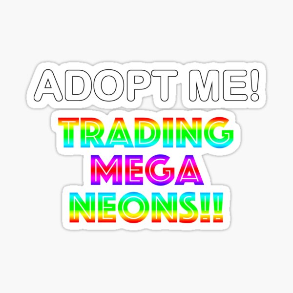 Roblox Trading Mega Neons Adopt Me Pink Sticker By T Shirt Designs Redbubble - how to trade in roblox adopt me