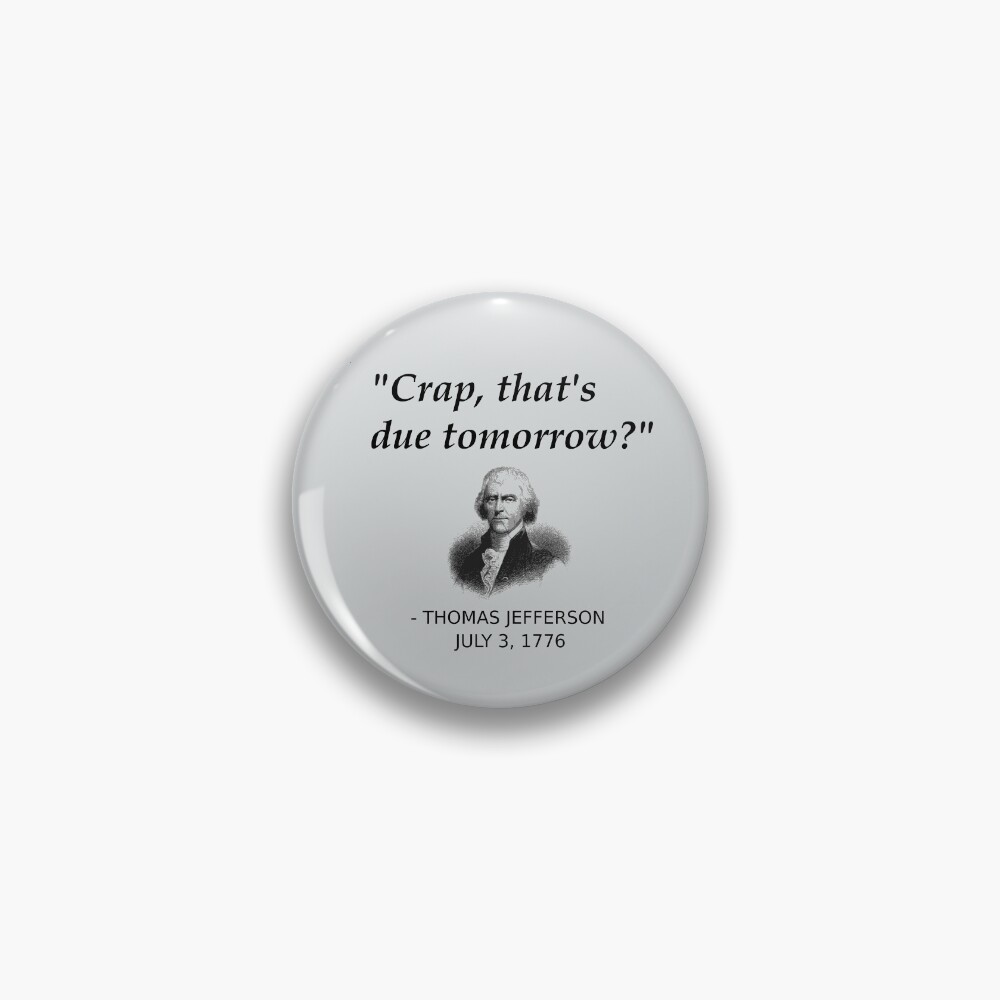 Funny Thomas Jefferson Independence Day USA History Pin
