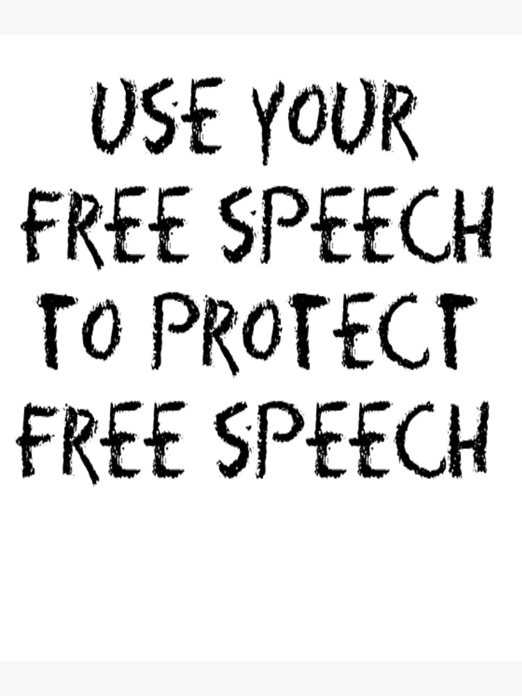 use-your-free-speech-to-protect-free-speech-poster-for-sale-by