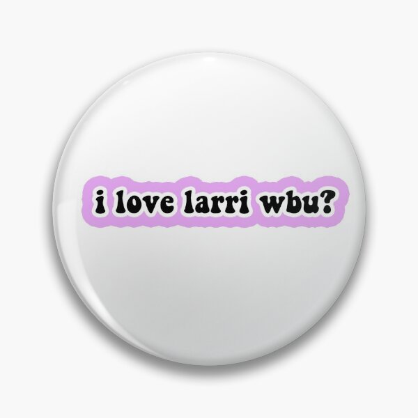Item preview, I love Larri wbu? designed and sold by umakemyday.