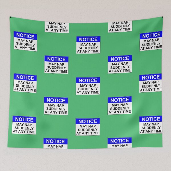 Item preview, NOTICE: MAY NAP SUDDENLY AT ANY TIME designed and sold by Rob Price.