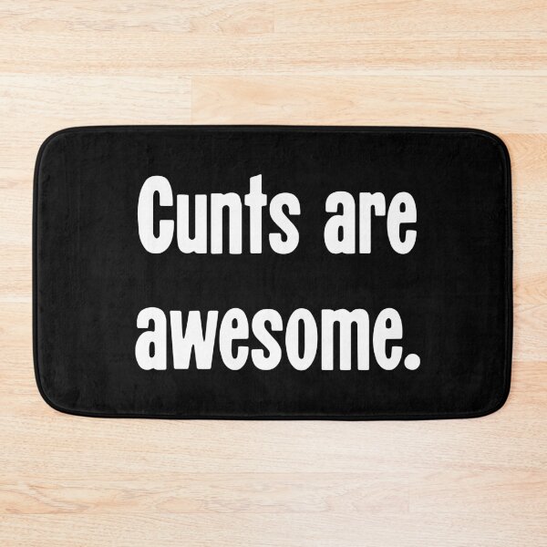 Item preview, Cunts Are Awesome designed and sold by Good-Looking Corpse.