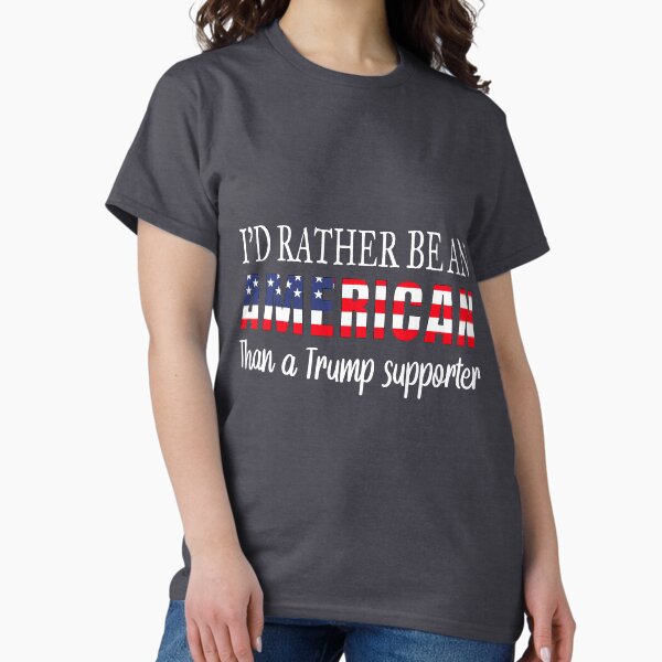 Vista previa del artículo con la obra «Prefiero ser estadounidense que un partidario de Trump Anti Trump Gift», diseñado y vendido por IhorKondesign.