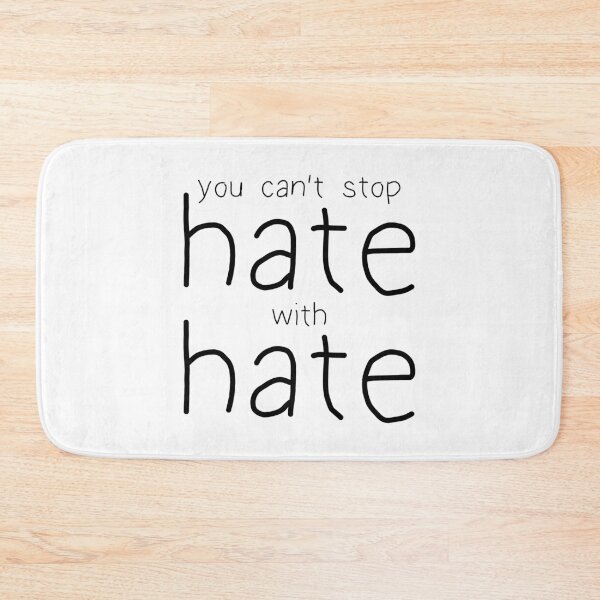 Item preview, You Can't Stop Hate designed and sold by NobodysHero.