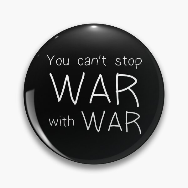 Item preview, Can't Stop War With War designed and sold by NobodysHero.
