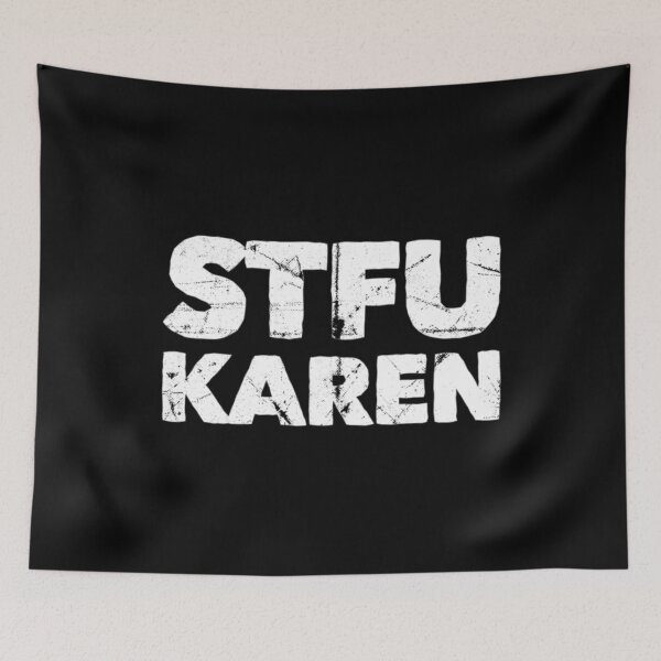 Item preview, STFU Karen designed and sold by DIRTYDUNNZ.