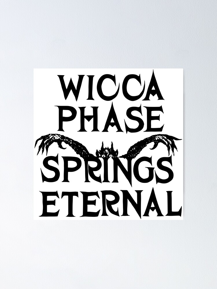"Wicca Phase Springs Eternal Design" Poster for Sale by Redbubble