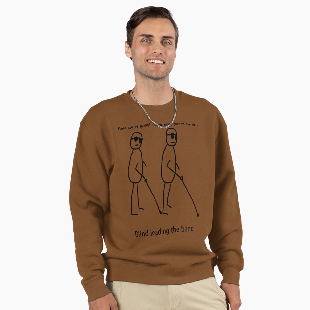 Blind leading the blind