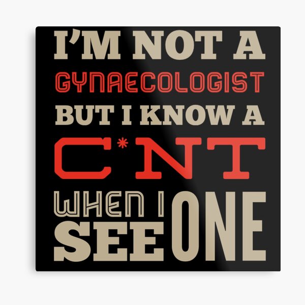 Funny Rude Gynaecology Occupations Metal Print
