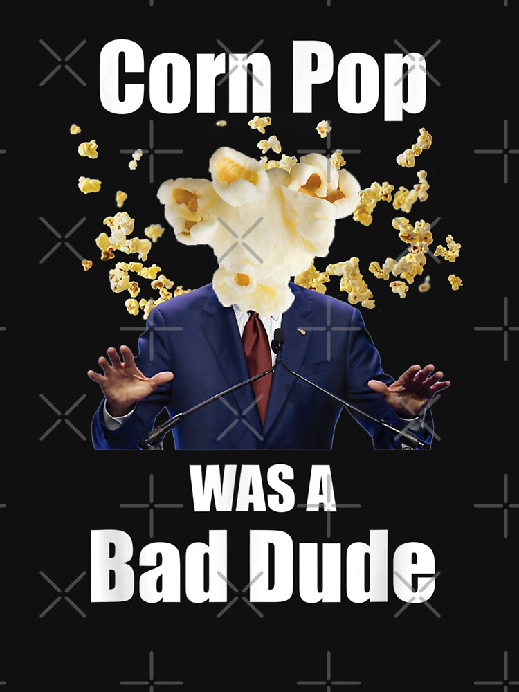 corn pop was a bad dude