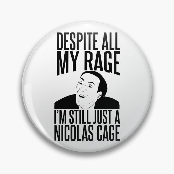 Item preview, Despite all my Rage I'm still just a Nicolas Cage designed and sold by Meta Cortex.