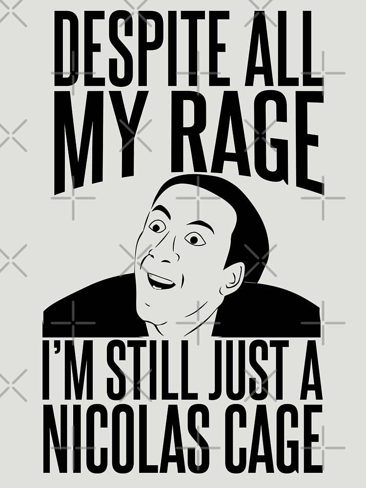 "Despite all my Rage I