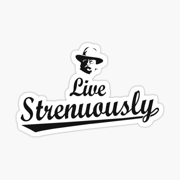 Item preview, Teddy Roosevelt Live Strenuously designed and sold by Esskay Designs.