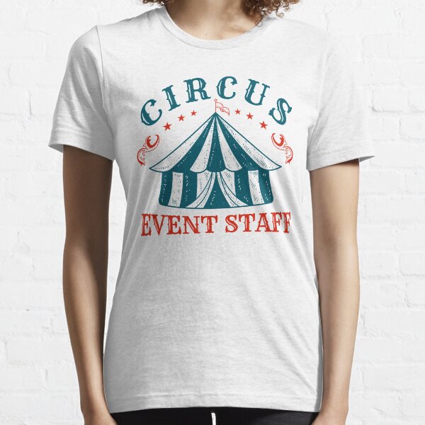 Circus Event Staff Essential T-Shirt