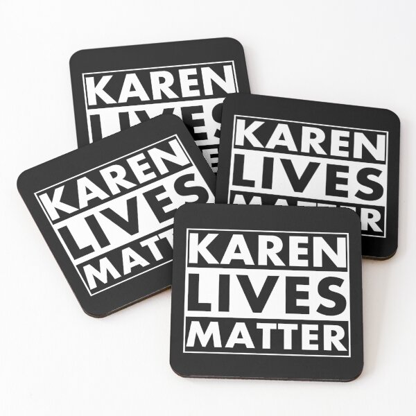 Karen Lives Matter Coasters (Set of 4)