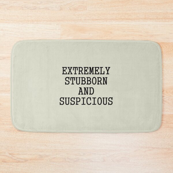 Item preview, Extremely Stubborn designed and sold by andrewalcock.