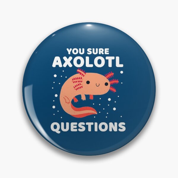 Item preview, YOU SURE AXOLOTL QUESTIONS #6 designed and sold by SalahBlt.
